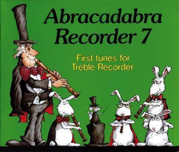 Abracadabra Recorder Book 7 (Pupil's Book) : First Tunes for Treble Recorder
