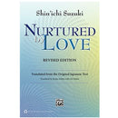 Shinichi Suzuki's Nurtured by Love (Revised / Translated Edition)