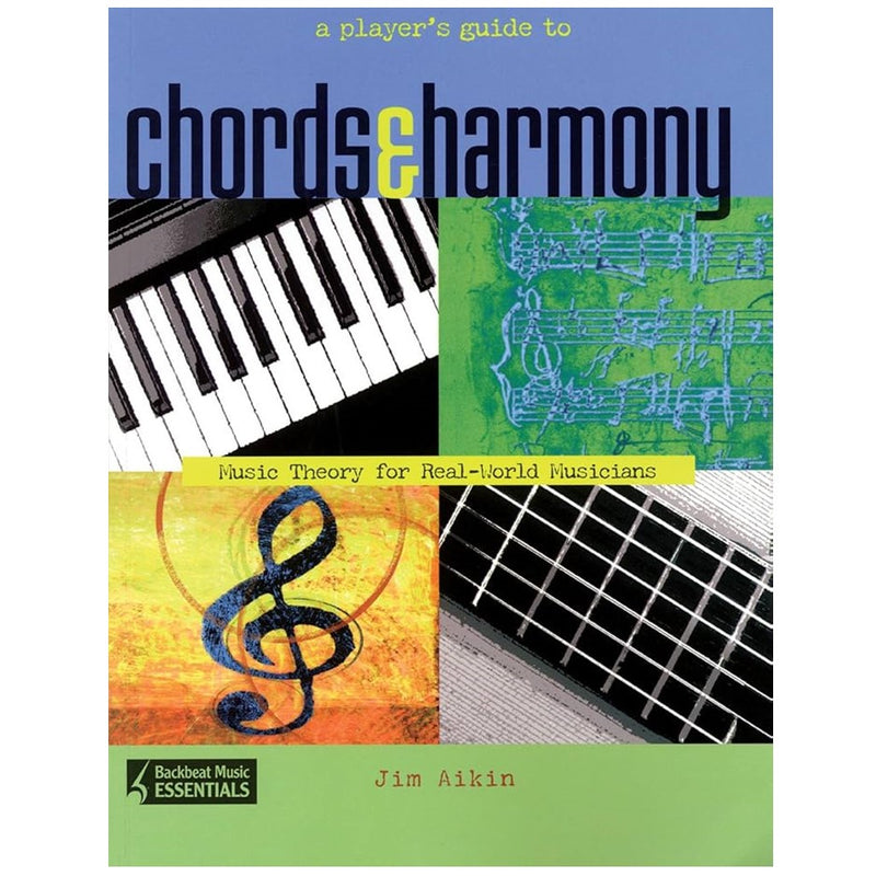 A Player's Guide to Chords and Harmony - Jim Aikin