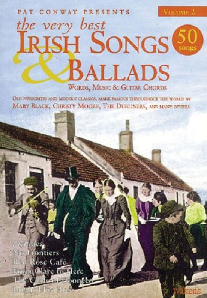 The Very Best Irish Songs & Ballads - Volume 2 : Words, Music & Guitar Chords
