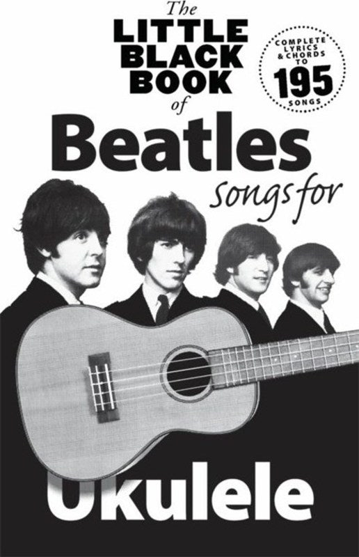The Little Black Songbook -  Beatles Songs for Ukulele